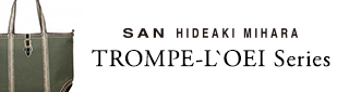 SAN HIDEAKI MIHARA TROMPE-L`OEI Series